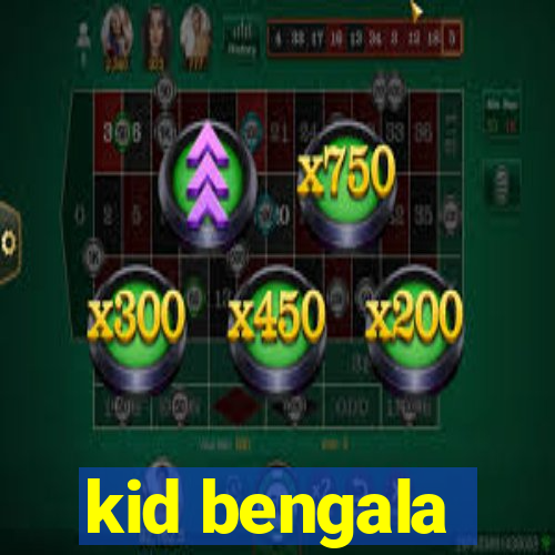 kid bengala